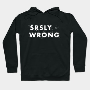 Srsly Wrong Logo Hoodie